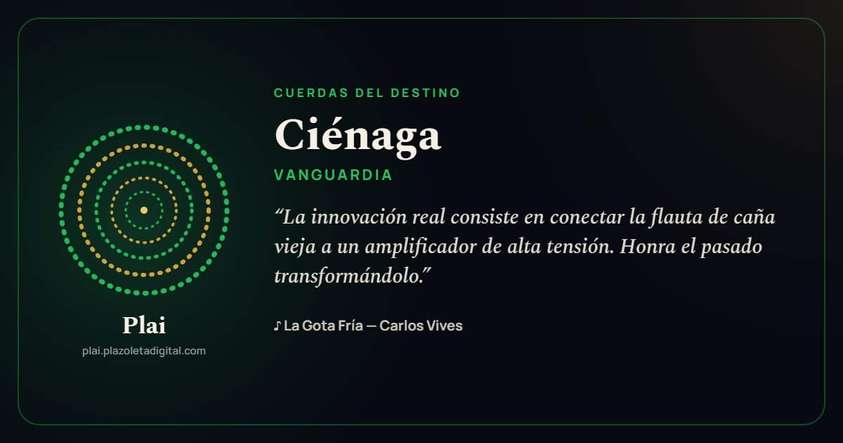Ciénaga · VANGUARDIA — Cuerdas del Destino