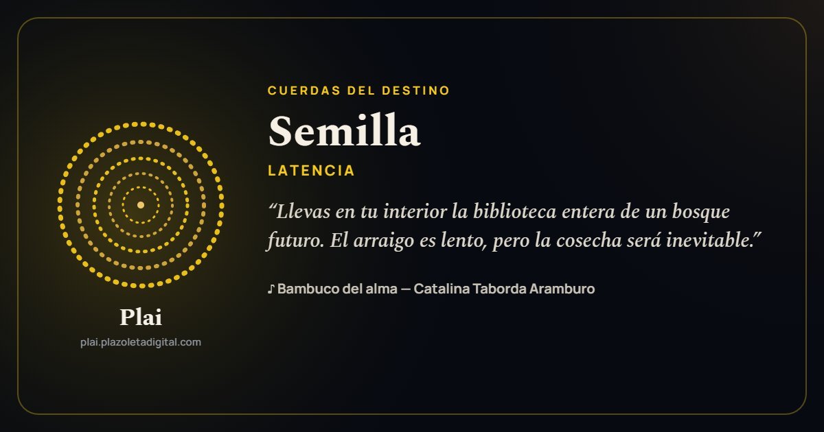 Semilla · LATENCIA — Cuerdas del Destino