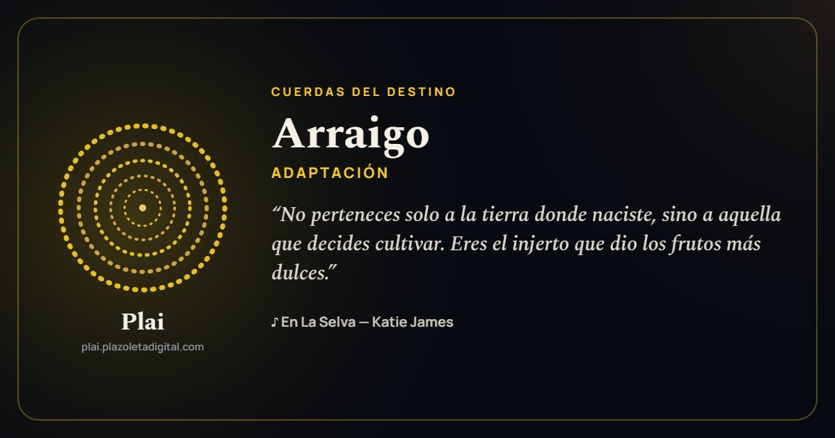 Arraigo · ADAPTACIÓN — Cuerdas del Destino