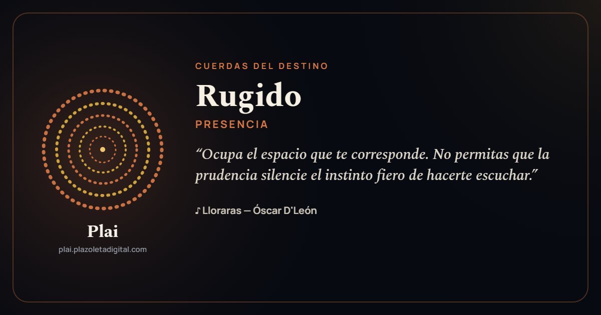 Rugido · PRESENCIA — Cuerdas del Destino